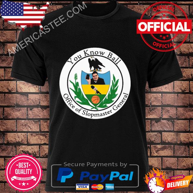 Official You know ball office of slopmaster general shirt