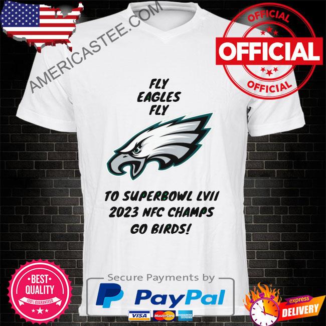 Super Bowl LVII Fly eagles fly Philadelphia eagles NFC champions shirt,  hoodie, sweater, long sleeve and tank top