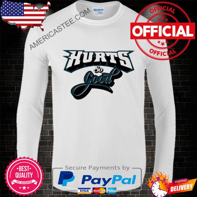 Philadelphia eagles hurts so good shirt, hoodie, sweater, long sleeve and  tank top