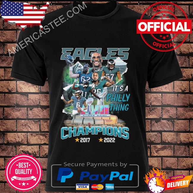 Philadelphia eagles it's a philly thing champions 2017 2022 signature shirt