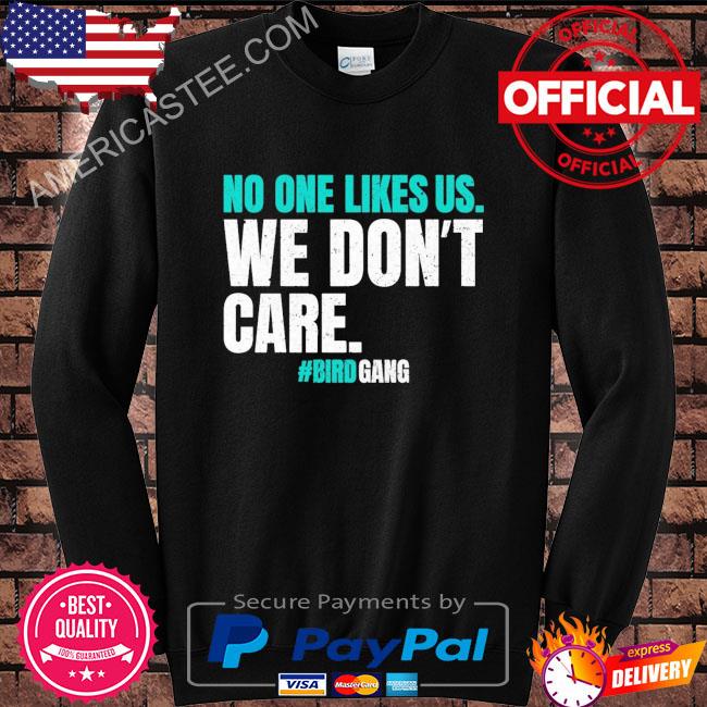 Eagles No One Likes Us We Don't Care Sweatshirt 