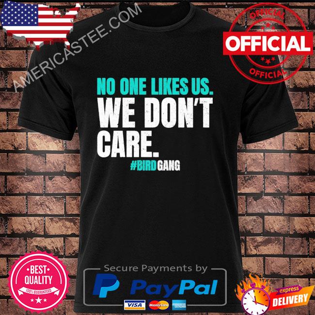 Philadelphia eagles no one likes us we don't care philly shirt