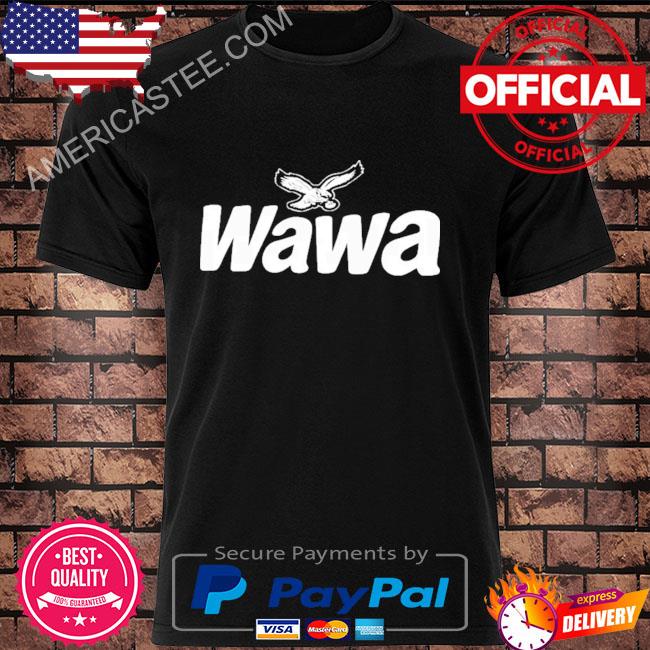 Official Wawa Eagles Philadelphia 2023 Shirt, hoodie, tank top, sweater and  long sleeve t-shirt