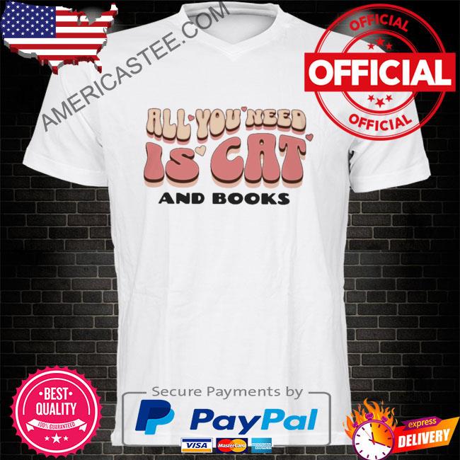 Premium All you need is cat and books shirt