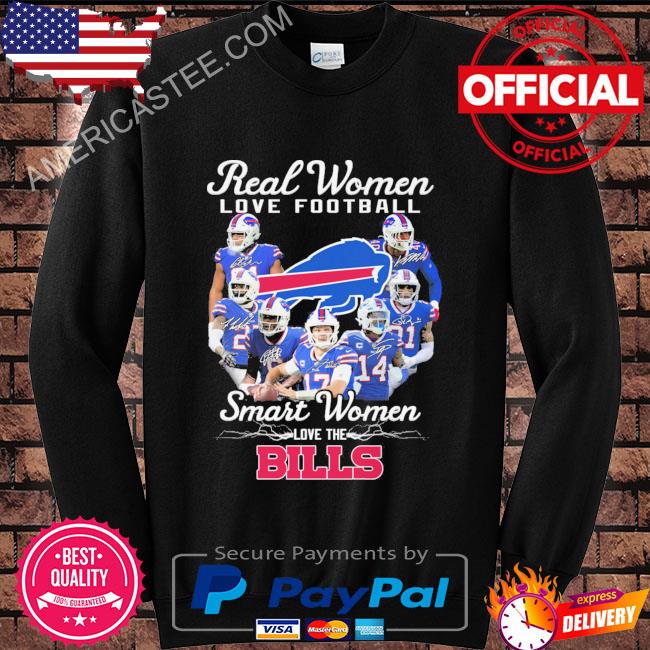 Buffalo Bills real women love Football smart women love the Bills T-shirt,  hoodie, sweater, long sleeve and tank top