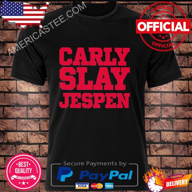 Premium Carly slay jespen shirt