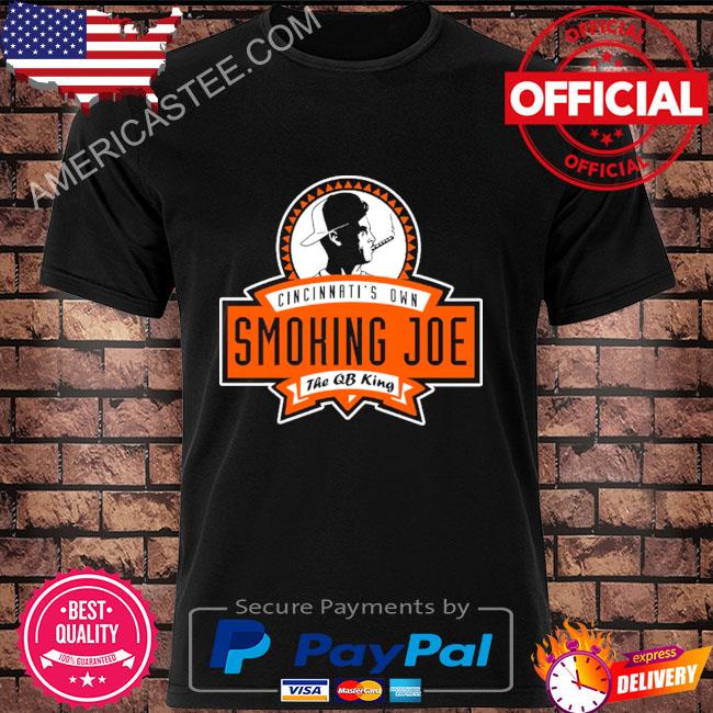 Premium Cincinnati bengals own smokin joe the qb king shirt