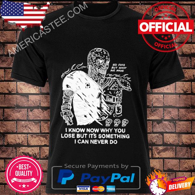 Premium I know now why you lose but it's something I can never do shirt