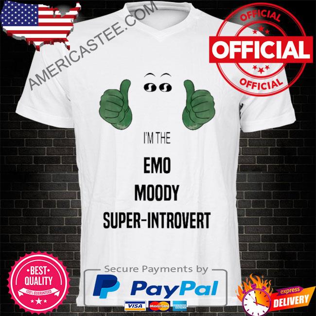 Premium I'm the emo moody super introvert 2023 shirt
