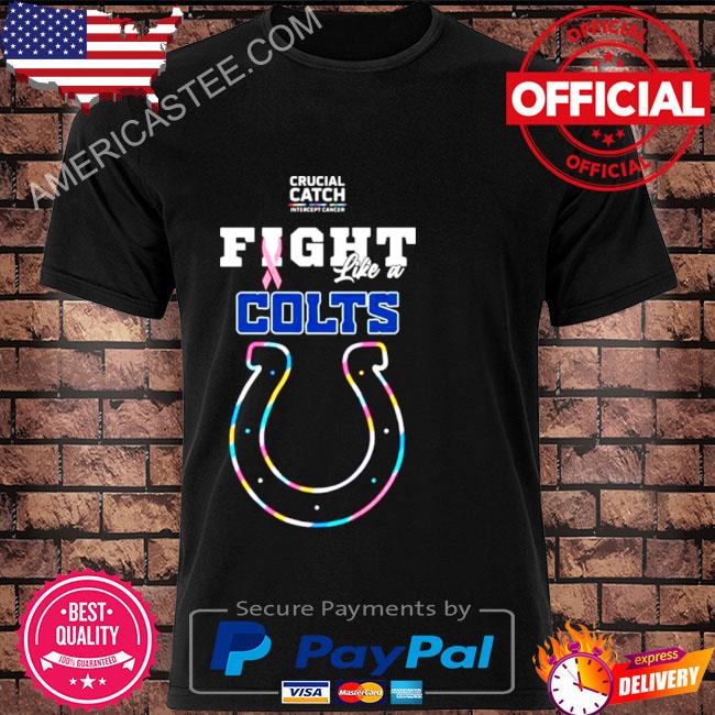 Premium Indianapolis Colts Crucial Catch Intercept Cancer Fight Like A Colts  shirt, hoodie, sweater, long sleeve and tank top