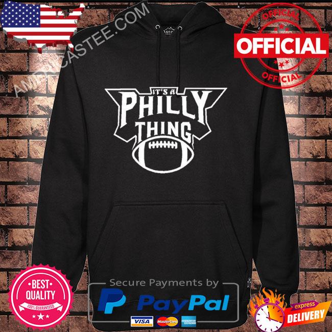 Premium It's a philly thing shirt