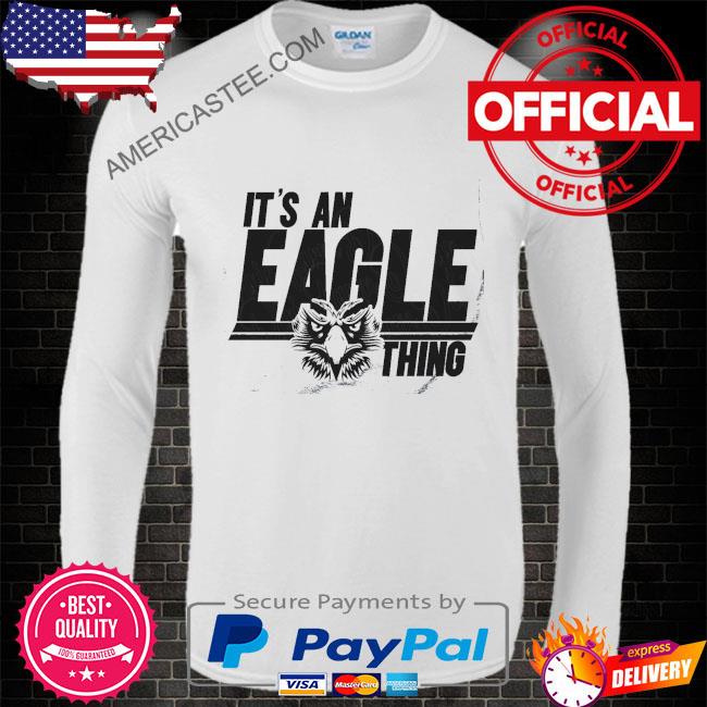 Premium It's an eagle thing mascot super bowl lvii shirt, hoodie