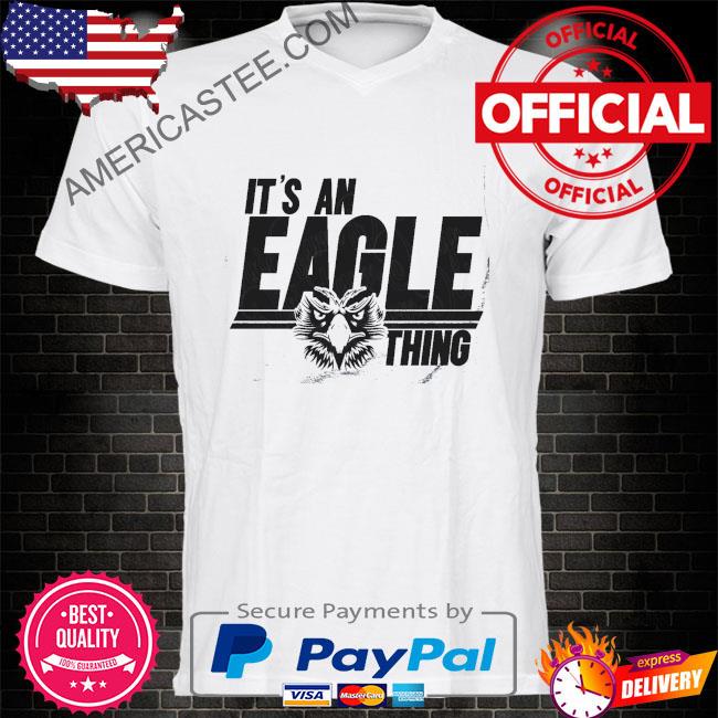 Premium It's an eagle thing mascot super bowl lvii shirt, hoodie