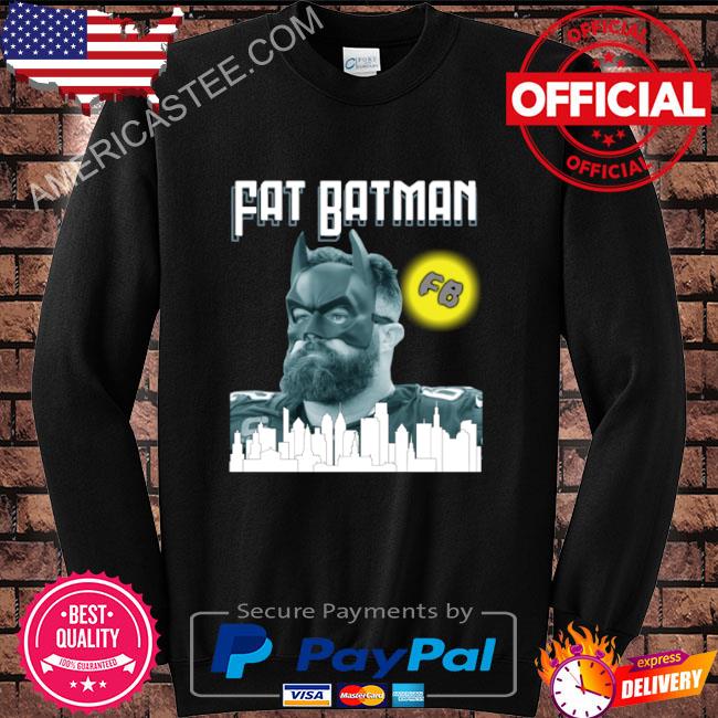 Official Fat Batman Jason Kelce Philadelphia Eagles Shirt, hoodie, sweater,  long sleeve and tank top