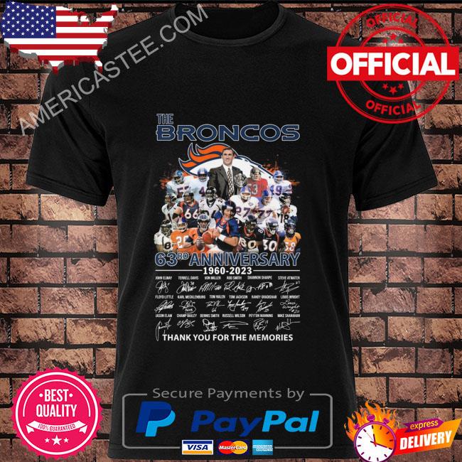 Official The Denver Broncos 63rd anniversary 1960-2023 thank you for the  memories signatures shirt, hoodie, sweater, long sleeve and tank top