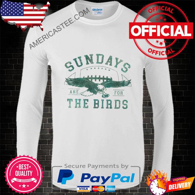 Eagles Kelly Green Double Sided Sundays Are For The Birds Bird Gang Shirt,  hoodie, sweater, long sleeve and tank top