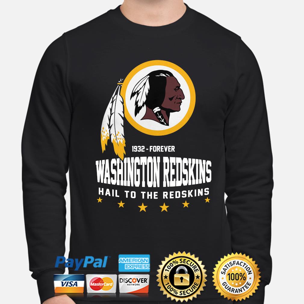 1932 forever Washington Redskins mall to the Redskins shirt, hoodie,  sweater, long sleeve and tank top