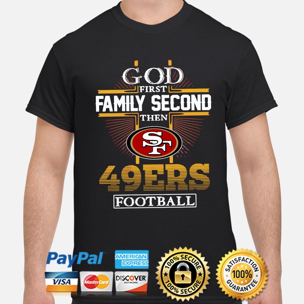 San Francisco 49ers NFL Personalized God First Family Second