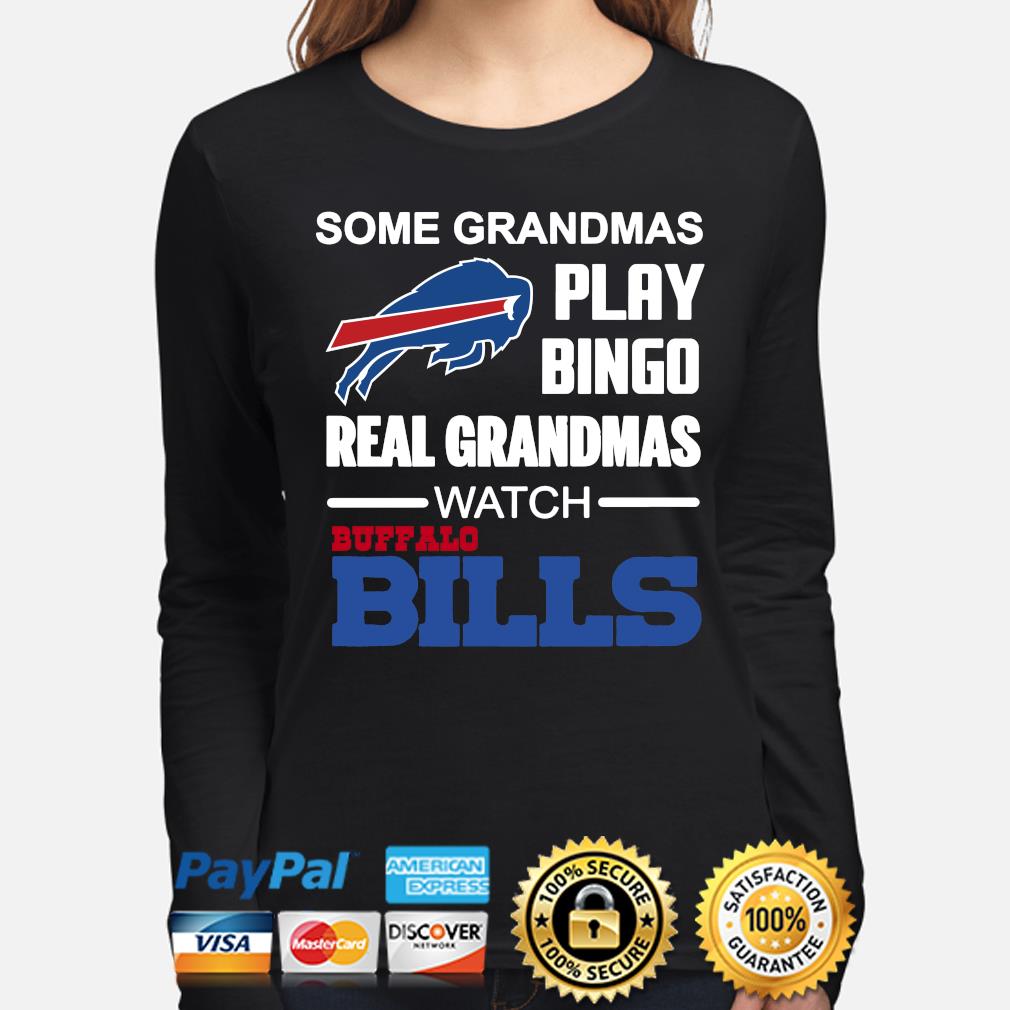 Some grandmas play bingo watch Buffalo Bills shirt, hoodie, sweater, long sleeve and tank top