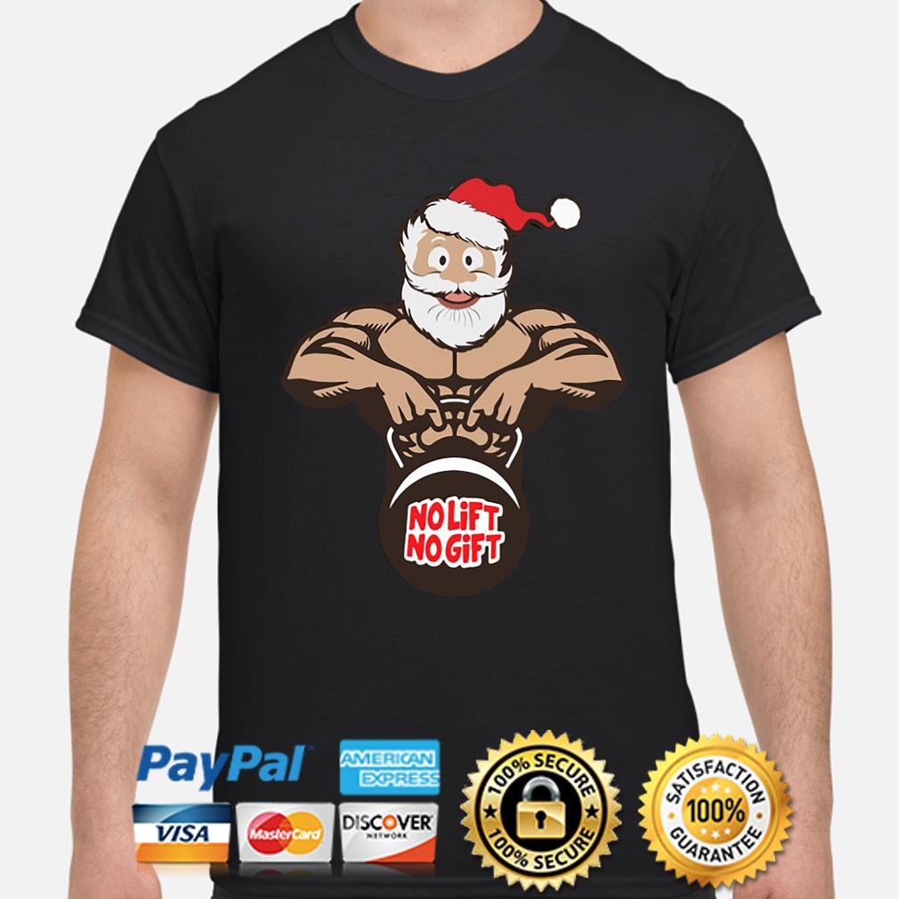 https://images.americastee.com/wp-content/uploads/2020/10/santa-claus-gym-no-lift-no-gift-christmas-shirt-shirt.jpg