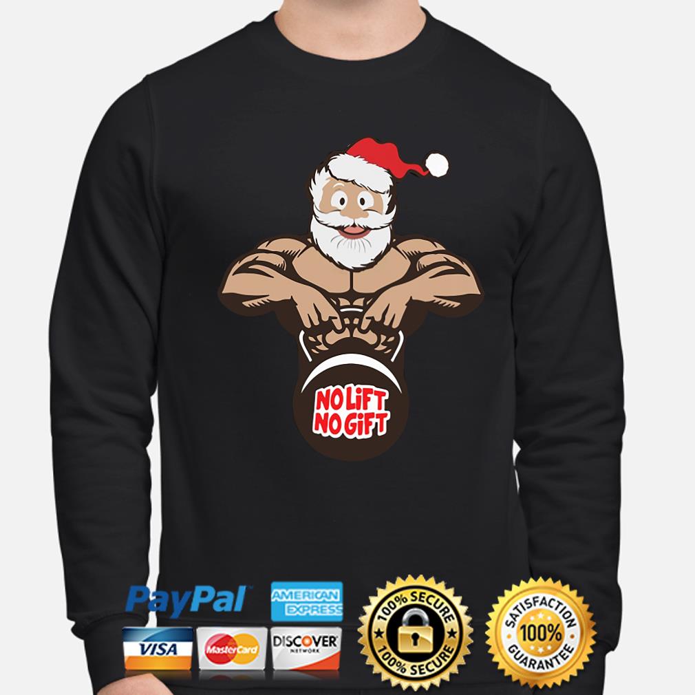 Santa Lifting Weights 2021 No Lift No Gift Christmas Shirt, hoodie