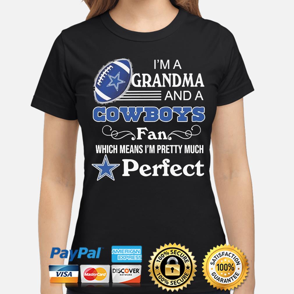 Im A May Girl And A Dallas Cowboys Fan Which Means Im Pretty Much Perfect  Shirt