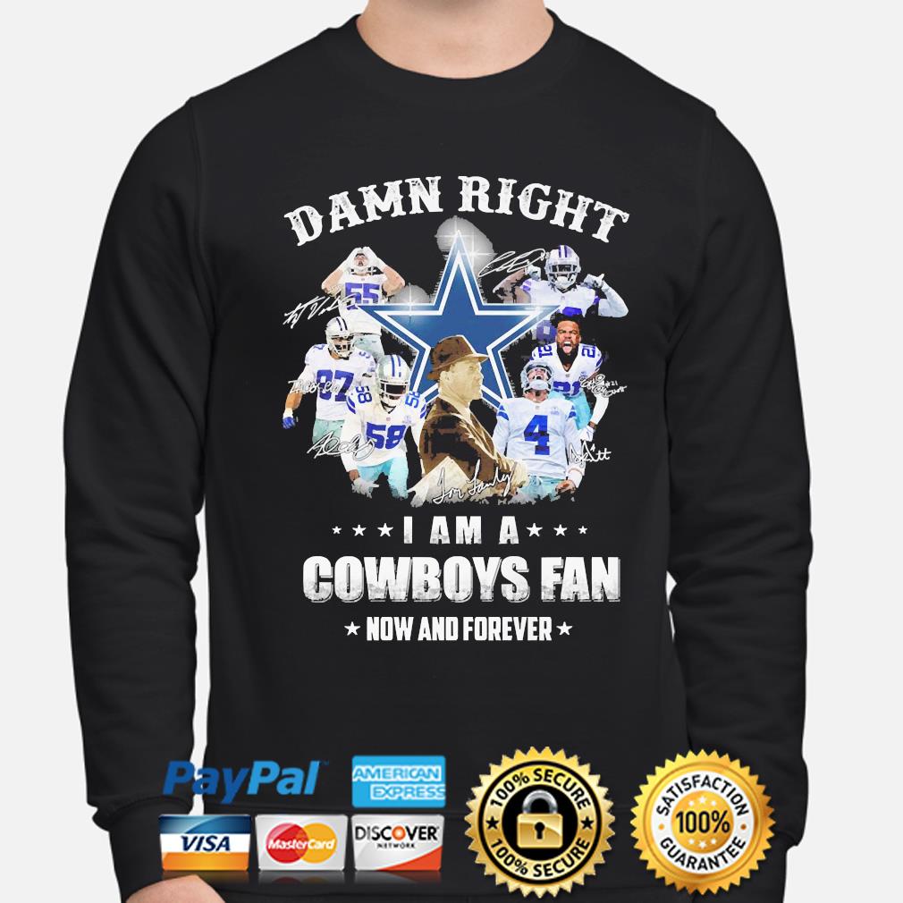 Buy Damn Right i Am A Cowboys Fan now And Forever Shirt For Free