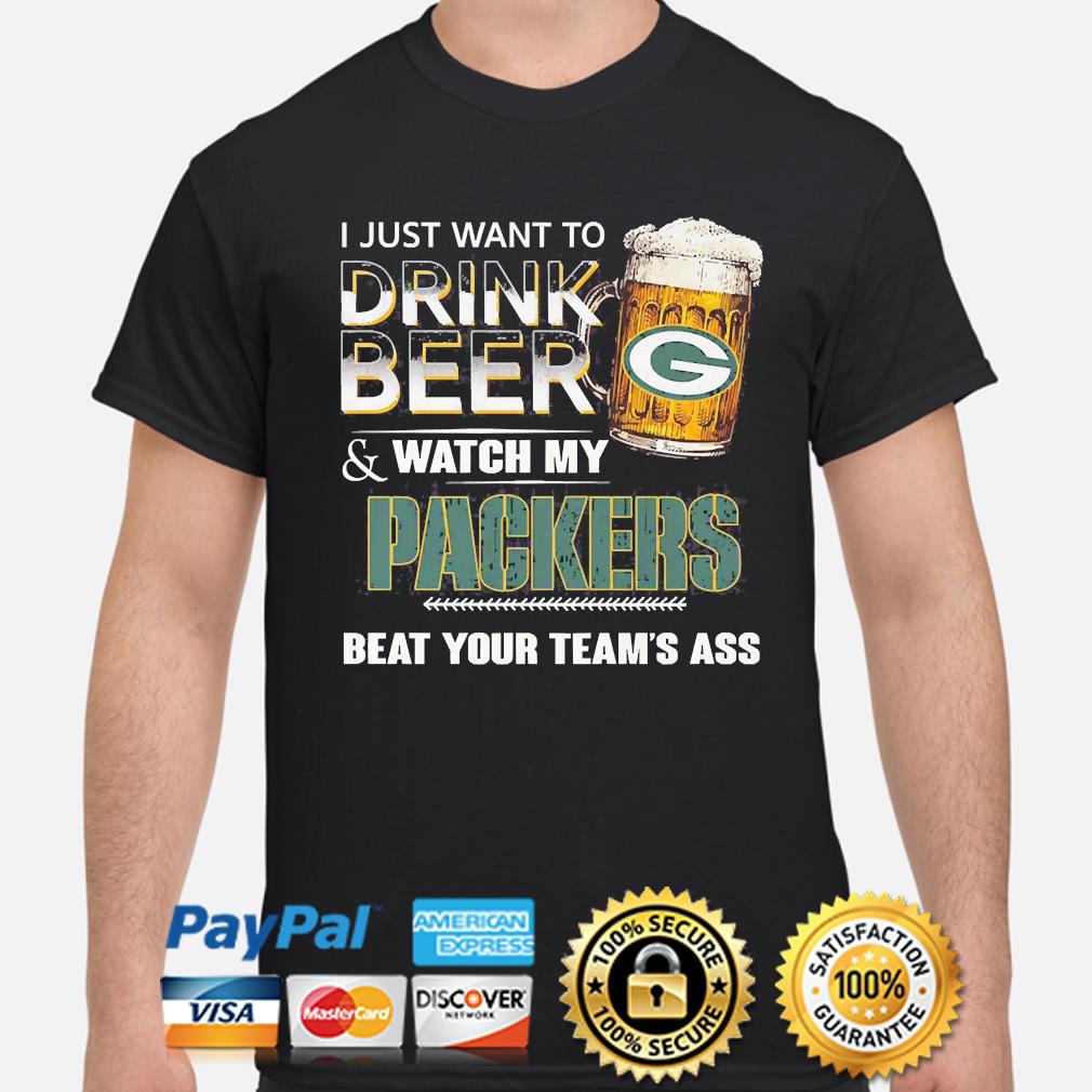 Official I just want to drink beer and watch my Los Angeles Rams beat your  team's ass shirt, hoodie, sweater, long sleeve and tank top