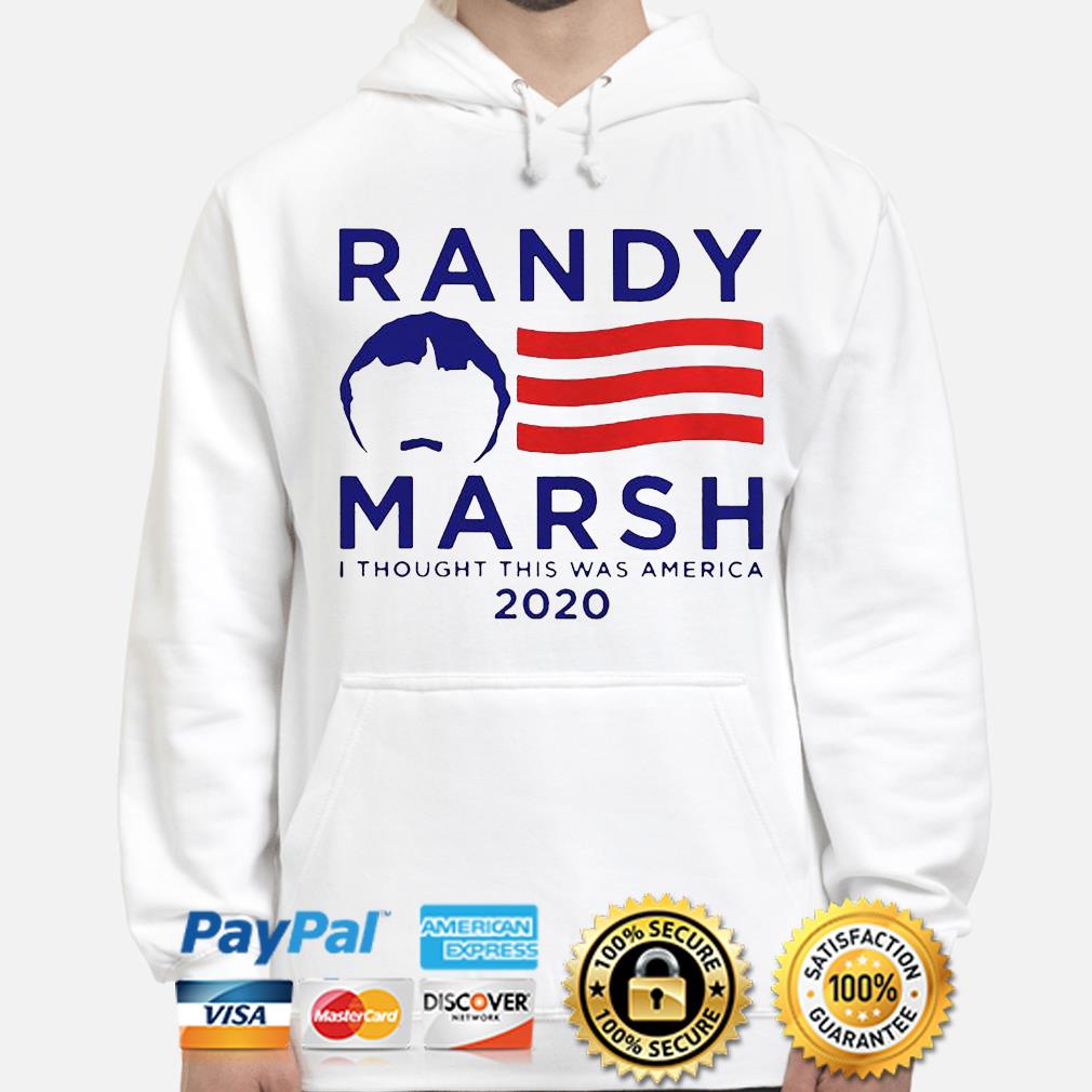 Randy Marsh I Thought This Was America 2020 Shirt Hoodie Sweater Long Sleeve And Tank Top