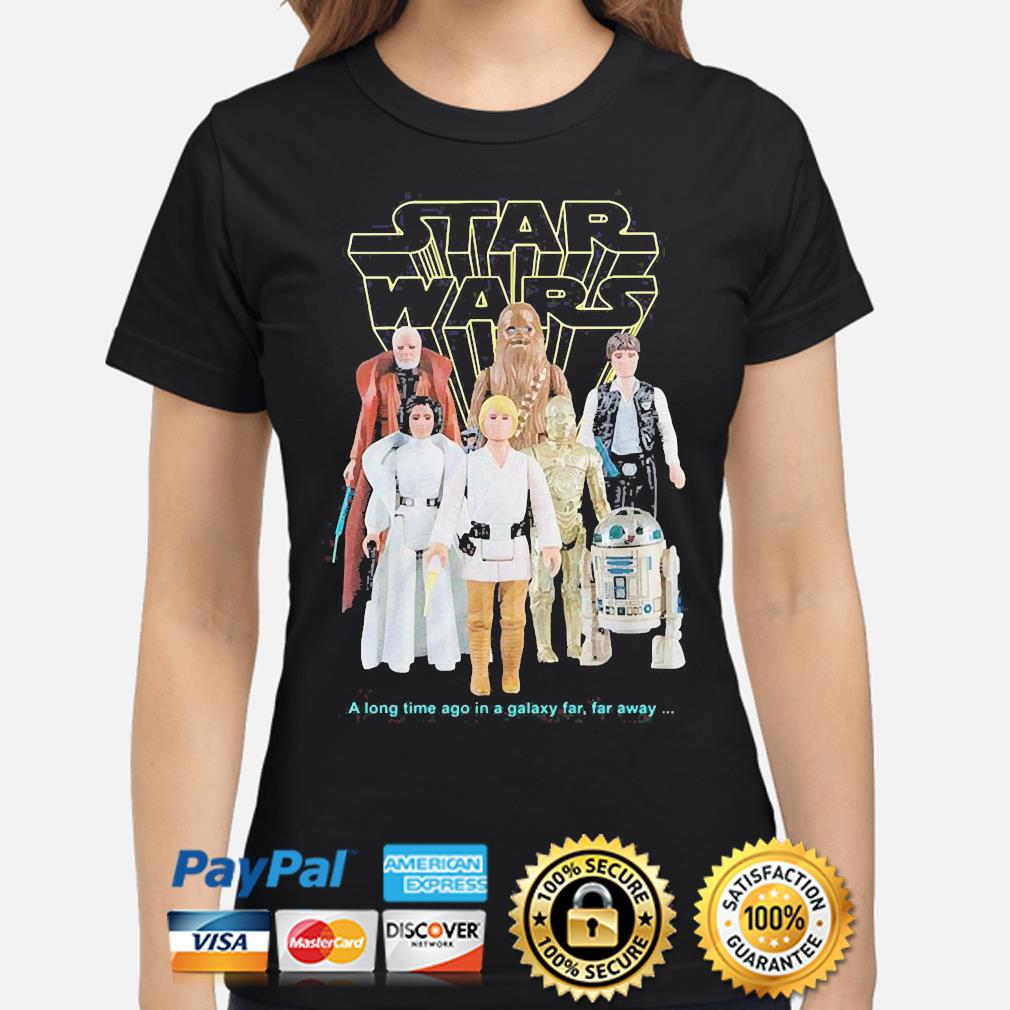 Star Wars A Long Time Ago In A Galaxy Far Far Away Shirt Hoodie Sweater Long Sleeve And Tank Top